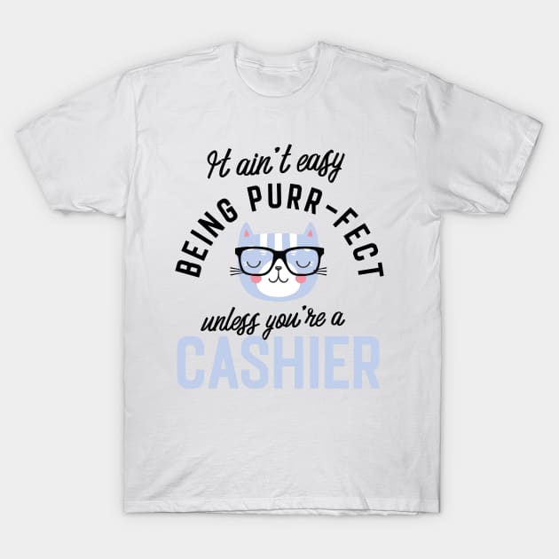 Cashier Cat Gifts for Cat Lovers - It ain't easy being Purr Fect T-Shirt by BetterManufaktur